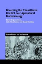 Genetics and Society- Governing the Transatlantic Conflict over Agricultural Biotechnology