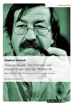 Vergegenkunft. Die Debatte um Gunter Grass und die Waffen-SS