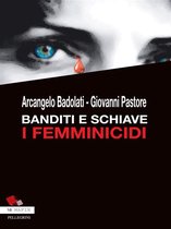 Banditi e Schiave. I Femminicidi