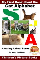 My First Book about the Cat Alphabet: Amazing Animal Books - Children's Picture Books