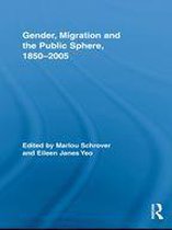 Routledge Research in Gender and History - Gender, Migration, and the Public Sphere, 1850-2005