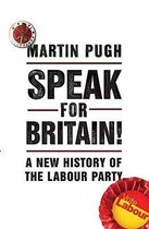 Speak for Britain! A New History of the Labour Party