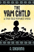 African Fireside Classics 2 - The Yam Child and Other Tales From West Africa