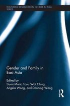 Routledge Research on Gender in Asia Series- Gender and Family in East Asia