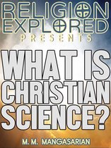 Religion Explained - What is Christian Science?