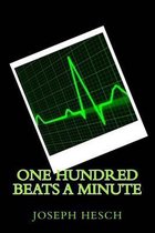 One Hundred Beats A Minute