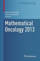 Modeling and Simulation in Science, Engineering and Technology - Mathematical Oncology 2013