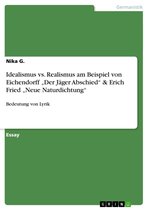Idealismus vs. Realismus am Beispiel von Eichendorff 'Der Jäger Abschied' & Erich Fried 'Neue Naturdichtung'