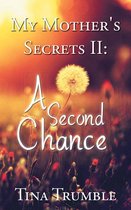 My Mother's Secrets Ii: a Second Chance
