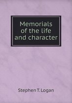 Memorials of the life and character