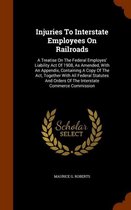 Injuries to Interstate Employees on Railroads