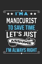 Im a Manicurist To save time let s just assume I m always right