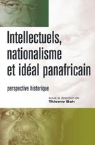Intellectuels, Nationalisme Et Ideal Panafricain