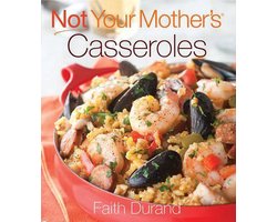 Not Your Mother's Casseroles