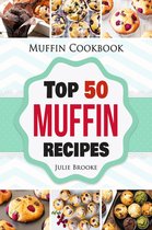 Muffin Cookbook: Top 50 Muffin Recipes