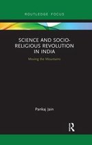 Routledge Studies in Asian Religion and Philosophy- Science and Socio-Religious Revolution in India