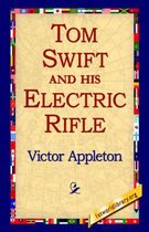 Tom Swift and His Electric Rifle