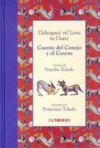 Cuento del Conejo y El Coyote = Didxagucasti Lexu Ne Gueu