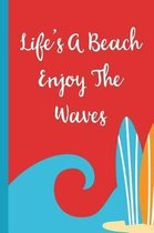 Life's A Beach Enjoy The Waves