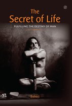 The Secret of Life: Fulfilling The Destiny of Man