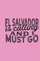 El Salvador Is Calling And I Must Go