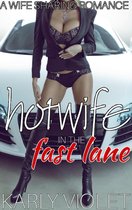Hotwife In The Fast Lane