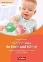 Sag mir, was du hörst und fühlst!