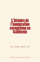 L'histoire de l'immigration européenne en Californie