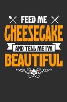 Feed me Cheesecake and Tell Me I'm Beautiful
