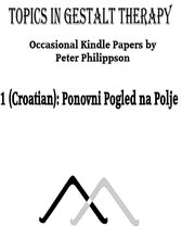 Topics in Gestalt Therapy (Croatian) 1 - Ponovni Pogled na Polje