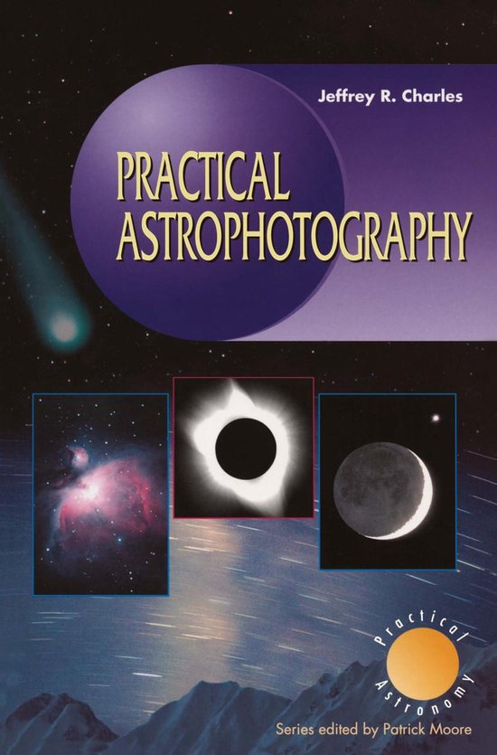 The Patrick Moore Practical Astronomy Series - Practical Ast ... - cover