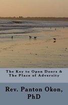 The Key to Open Doors & The Place of Adversity