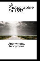 La Photographie En 1892