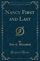 Nancy First and Last (Classic Reprint)