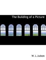 The Building of a Picture