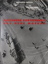 Alexandr Rodchenko. The New Moscow