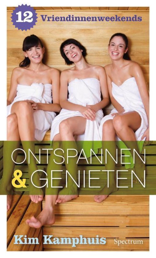 Cover van het boek '12 vriendinnenweekends Ontspannen & Genieten' van K. Kamphuis