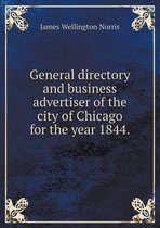 General directory and business advertiser of the city of Chicago for the year 1844