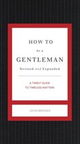 How to Be a Gentleman Revised & Updated