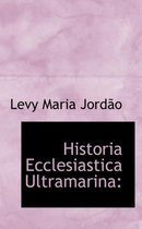 Historia Ecclesiastica Ultramarina