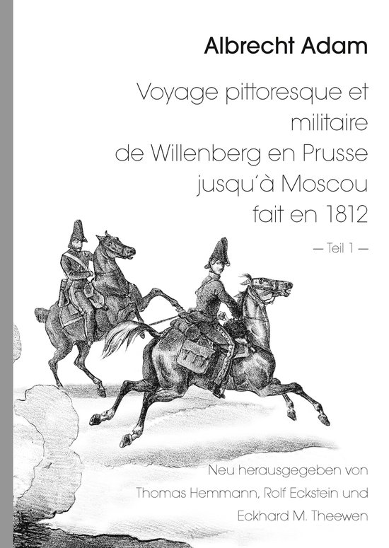 Albrecht Adam - Voyage pittoresque et militaire de Willenber ... - cover