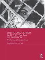 Routledge Research on Gender in Asia Series - Literature, Gender, and the Trauma of Partition