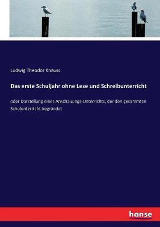 Das erste Schuljahr ohne Lese und Schreibunterricht - cover