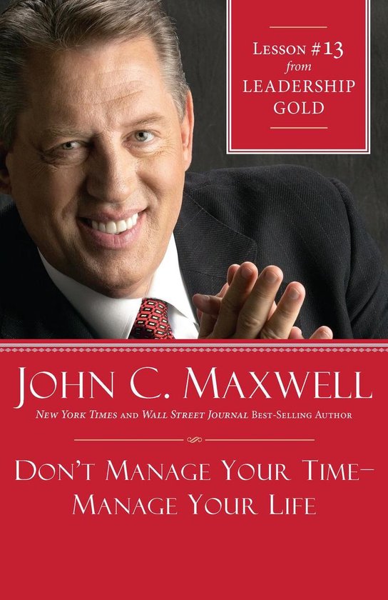 Don't Manage Your Time-Manage Your Life - cover