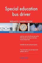 Special Education Bus Driver Red-Hot Career Guide; 2530 Real Interview Questions