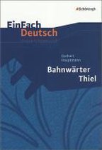 Bahnwärter Thiel. EinFach Deutsch Unterrichtsmodelle