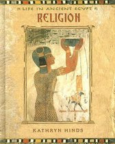 Life in Ancient Egypt- Religion