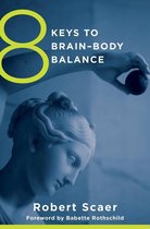 8 Keys to Mental Health 0 - 8 Keys to Brain-Body Balance (8 Keys to Mental Health)