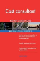 Cost Consultant Red-Hot Career Guide; 2549 Real Interview Questions