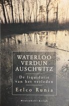 Waterloo Verdun Auschwitz